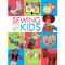 Sewing For Kids Easy Projects to Sew at Home